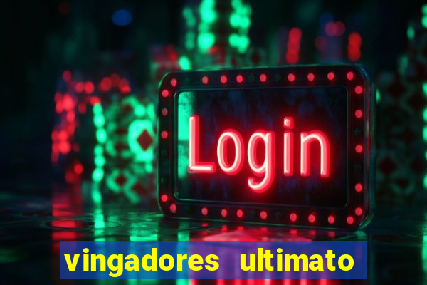 vingadores ultimato assistir drive